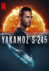 Plakat Serialu Yakamoz S-245 (2022)